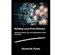 Building Local-First Software: Mastering CRDTs, Yjs, and IndexedDB for Real-Time Sync.