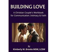 BUILDING LOVE: A Christian Couples Workbook for Communication, Intimacy & Faith