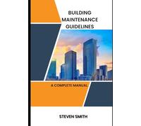 Building maintenance guidelines: a complete manual