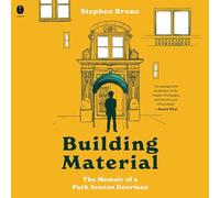 Building Material: The Memoir of a Park Avenue Doorman