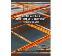 Building Materials, Structural Metal Processing, Fatigue Analysis