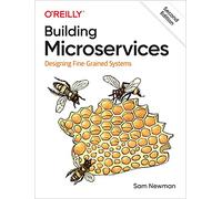 Building Microservices Second edition: Designing Fine-Grained Systems