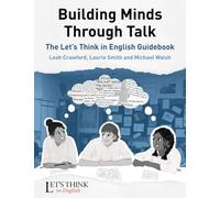 Building Minds Through Talk: The Let's Think in English Guidebook