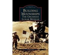 Building Moonships: The Grumman Lunar Module