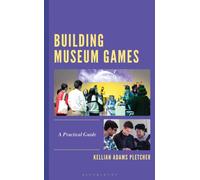 Building Museum Games : A Practical Guide