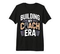 Building My Coach Era Fitness Trainer Premium T-Shirt