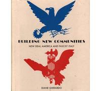 Building New Communities: New Deal America and Fascist Italy