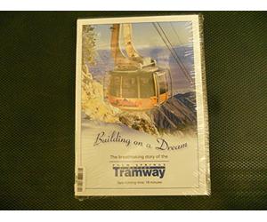 Building on a Dream ... the breathtaking story of the PALM SPRINGS Tramway