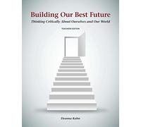 Building Our Best Future: Thinking Critically About Ourselves and Our World