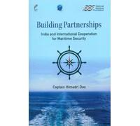 Building Partnerships : India and International Cooperation for Maritime Security