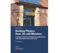 Building Physics - Heat, Air and Moisture