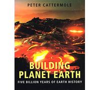 Building Planet Earth: Five Billion Years of Earth History