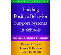 Building Positive Behavior Support Systems in Schools, Second Edition: Functional Behavioral Assessment