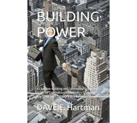 BUILDING POWER: A Coalition-Building and Community Organizing Guide for Criminal Justice Reform - Usable in Any State, with Delaware as a National Example (Delaware Legal Reform Series)