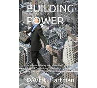 BUILDING POWER: A Coalition-Building and Community Organizing Guide for Criminal Justice Reform - Usable in Any State, with Delaware as a National Example (Delaware Legal Reform Series)