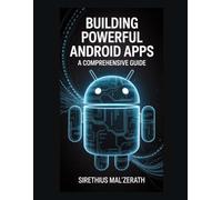 Building Powerful Android Apps: A Comprehensive Guide