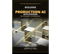 Building Production AI Applications: A Career-and-Capstone Path for Engineers Building Real AI Applications (From Machine Learning Model to Production Series)