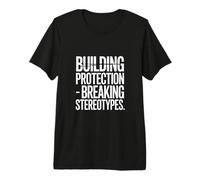 Building Protection Breaking Stereotypes Premium T-Shirt