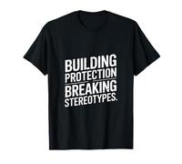 Building Protection Breaking Stereotypes T-Shirt