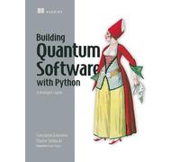 Building Quantum Software with Python: A developer’s guide