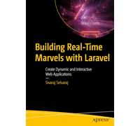 Building Real-Time Marvels with Laravel: Create Dynamic and Interactive Web Applications