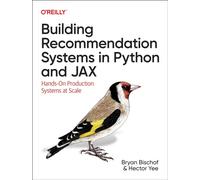 Building Recommendation Systems in Python and Jax : Hands-On Production Systems at Scale