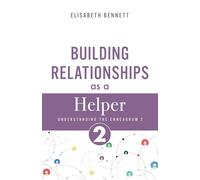 Building Relationships As A Helper