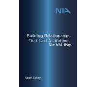 Building Relationships That Last a Lifetime: The NIA Way