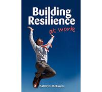 Building Resilience at Work