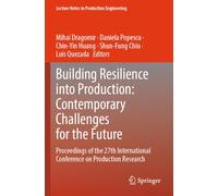 Building Resilience into Production: Contemporary Challenges for the Future: Proceedings of the 27th International Conference on Production Research (Lecture Notes in Production Engineering)