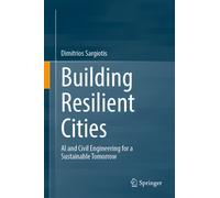 Building Resilient Cities : AI and Civil Engineering for a Sustainable Tomorrow