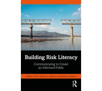 Building Risk Literacy : Communicating to Create an Informed Public