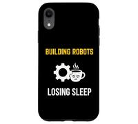 Building Robots Losing Sleep Robotics Engineer Case for iPhone XR