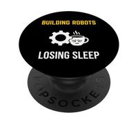 Building Robots Losing Sleep Robotics Engineer PopSockets Adhesive PopGrip