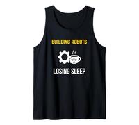 Building Robots Losing Sleep Robotics Engineer Tank Top