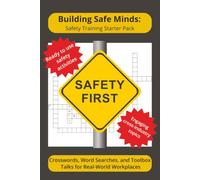 Building Safe Minds: Safety Training Starter Pack: Crosswords, Word Searches, and Toolbox Talks for Workplace Safety Training (Building Safe Minds Series)