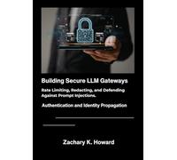 Building Secure LLM Gateways: Rate Limiting, Redacting, and Defending Against Prompt Injections.