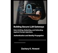 Building Secure LLM Gateways: Rate Limiting, Redacting, and Defending Against Prompt Injections.