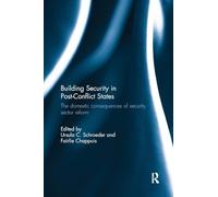 Building Security in Post-Conflict States: The Domestic Consequences of Security Sector Reform