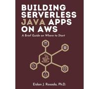 Building Serverless Java Apps on AWS: A Brief Guide on Where to Start (Cloud Bytes Collection)