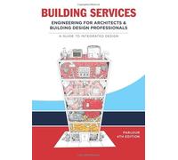 Building Services: Engineering for Architects and Building Design Professionals