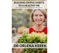 Building Simple Habits to a Healthy Me: Easy 4 pillar system, worksheets and habit tracker