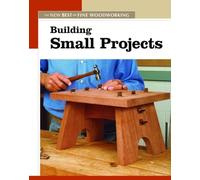 Building Small Projects: The New Best of Fine Woodworking