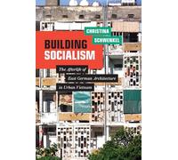 Building Socialism: The Afterlife of East German Architecture in Urban Vietnam