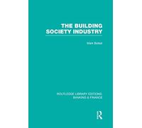 Building Society Industry (RLE Banking & Finance) (Routledge Library Editions: Banking & Finance)