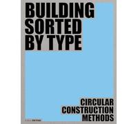 Building Sorted by Type: Circular Construction Methods