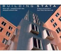 Building Stata - The Desing and Construction of Frank O Gehry′s Stat Center at MIT: The Design and Construction of Frank O. Gehry's Stata Center at MIT