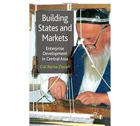 Building States and Markets: Enterprise Development in Central Asia