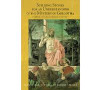 Building Stones for an Understanding of the Mystery of Golgotha : Human Life in a Cosmic Context