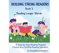 Building Strong Readers: Ready, Set, Read Longer Words! (Book 3): Beyond 3-Letter Words: A Step-by-Step Reading Workbook: Help Your Child Master ... Readers: A Step-by-Step Reading Program)